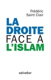 Frédéric Saint Clair - La droite face à l'islam - De la guerre civile à la guerre culturelle.
