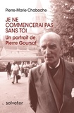 Pierre-Marie Chaboche - Je ne commencerai pas sans toi - Un portrait de Pierre Goursat (1914-1991).