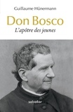 Guillaume Hunermann - Don Bosco - L'apôtre des jeunes.