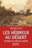 Philippe Plet - Les Hébreux au désert - Lecture du livre de l'Exode.