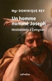 Dominique Rey - Un homme nommé Joseph - Méditations à Cotignac.