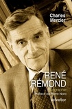 Charles Mercier - René Remond - Une traversée du XXe siècle.