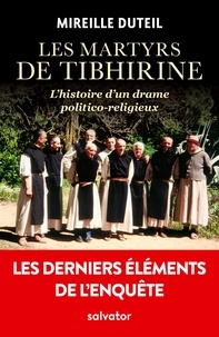Mireille Duteil - Les martyrs de Tibhirine.