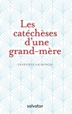 Geneviève Laurencin - Les catéchèses d'une grand-mère.