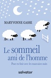 Maryvonne Gasse - Le sommeil, ami de l'homme - Pour en finir avec les mauvaises nuits.