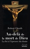 Robert Cheaib - Au-delà de la mort de Dieu - La foi à l'épreuve du doute.