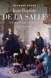 Bernard Hours - Jean-Baptiste de La Salle - Un mystique en action.