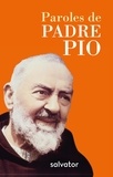  Padre Pio - Paroles de Padre Pio - Florilèges de la correspondance.