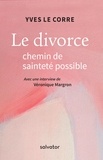 Yves Le Corre - Le divorce, chemin de sainteté possible.
