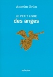 Anselm Grün - Le petit livre des anges - Des souhaits qui viennent du coeur.