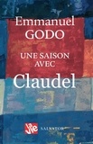 Emmanuel Godo - Une saison avec Claudel.