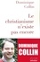 Dominique Collin - Le christianisme n'existe pas encore.