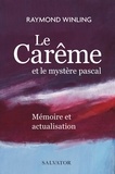 Raymond Winling - Le Carême et le mystère pascal - Mémoire et actualisation.