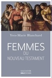 Yves-Marie Blanchard - Femmes du Nouveau Testament.