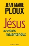 Jean-Marie Ploux - Jésus au-delà des malentendus.