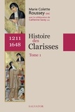 Marie-Colette Roussey - Histoire des Clarisses - Tome 1, 1211-1648.