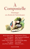 Gaële de La Brosse - A Compostelle ! - Hommages au chemin de Saint-Jacques.