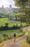 Gaële de La Brosse - Eloge du pèlerinage.