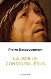 Pierre Descouvemont - Comment consoler Jésus.