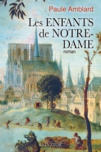 Paule Amblard - Les enfants de Notre-Dame.