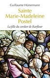 Guillaume Hünermann - Sainte Marie-Madeleine Postel - La fille du cordier de Barfleur.