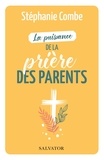 Stéphanie Combe - La puissance de la prière des parents.