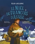 Leclerc Eloi - Le Noël de François d'Assise.