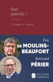Eric de Moulins-Beaufort et Bertrand Périer - Sur parole ! - L'évêque et l'avocat.