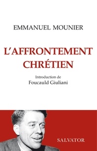Emmanuel Mounier - L'affrontement chrétien.