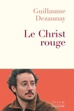 Guillaume Dezaunay - Le Christ rouge.