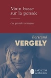 Bertrand Vergely - Main basse sur la pensée - Les grandes arnaques.