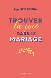 Livio Melina - Trouver la joie dans le mariage - Le langage de l'amour et de la vie.