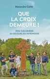 Alexandre Caille - Que la Croix demeure !.