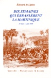 Edouard de Lépine - Dix Semaines Qui Ebranlerent La Martinique. 25 Mars - 4 Juin 1848.