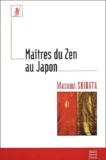 Masumi Shibata - Maîtres du zen au Japon.