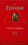 Collectif - Zohar (Le Livre De La Splendeur). Tome 6.