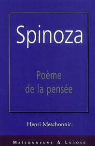 Henri Meschonnic - Spinoza. - Poème de la pensée.
