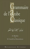 Régis Blachère et Maurice Gaudefroy-Demombynes - Grammaire de l'arabe classique.
