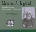 Osman Ibrahim et Caroline Kurhan - Méhémet Ali le grand - Mémoires intimes d'une dynastie.