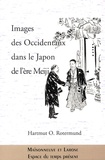 Hartmut-O Rotermund - Images des Occidentaux dans le Japon de l'ère Meiji.