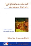 Rabaa Ben Achour-Abdelkefi - Appropriation culturelle et création littéraire dans le Voyage en Orient de Gérard de Nerval et Le Testament français d'Andreï Makine.