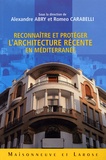Alexandre Abry et Roméo Carabelli - Reconnaître et protéger l'architecture récente en Méditerranée.