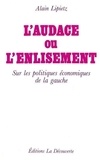 Alain Lipietz - L'audace ou l'enlisement sur les politiques économiques de la gauche.