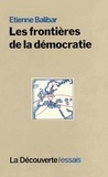 Etienne Balibar - Les frontières de la démocratie.