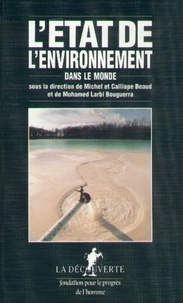 Mohamed Larbi Bouguerra et Calliope Beaud - L'état de l'environnement dans le monde.