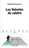 Bénédicte Reynaud - Les théories du salaire.