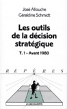 José Allouche et Géraldine Schmidt - Les outils de la décision stratégique - Tome 1, Avant 1980.