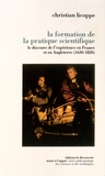 Christian Licoppe - La formation de la pratique scientifique - Le discours de l'expérience en France et en Angleterre (1630-1820).