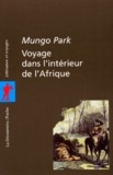 Mungo Park - Voyage dans l'intérieur de l'Afrique.