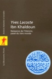 Yves Lacoste - Ibn Khaldoun - Naissance de l'Histoire, passé du tiers monde.